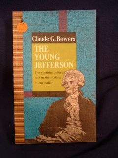 THE YOUNG JEFFERSON, BY CLAUDE G. BOWERS/ BOSTON HOUGHTON MIFFLIN