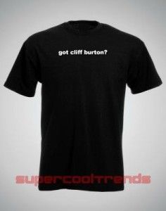 got cliff burton custom tee shirt