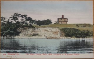 1905 Postcard Block House Wiscasset Harbor Maine Me