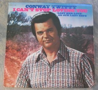 Conway Twitty 1972 Vinyl LP Record I CanT Stop Loving You