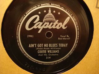 78 Cootie Williams ORCH AinT got No Blues Today 1947 Capitol 314 VG