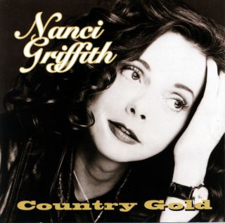 Nanci Griffith Country Gold CD 10 Fabulous Contemporary Country Songs