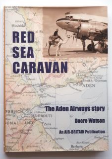 Red Sea Caravan Dacre Watson Aden Airways Khormaksar BOAC Dakota DC3