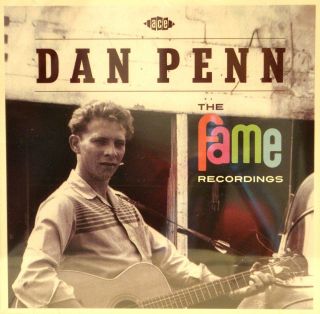 Dan Penn The Fame Recordings 24 Tracks on Ace