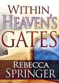 Within Heavens Gates by Rebecca Springer Brand New