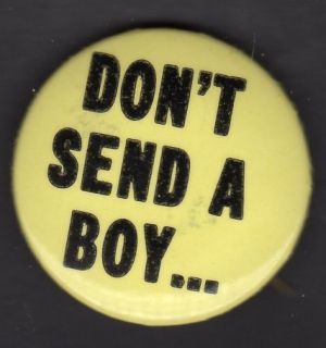 DonT Send A Boy Anti War Anti Kennedy Pro Nixon Button