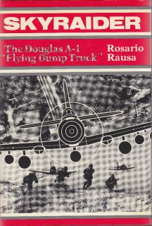 Skyraider Douglas A 1 Flying Dump Truck Out of Print Aircraft History