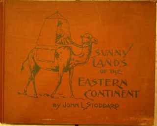Sunny Lands of the Eastern Continent by John L Stoddard 1899