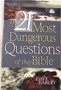 The 21 Most Dangerous Questions About The Bible Earley 1597898600
