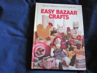 Easy Bazaar Crafts from Better Homes and Gardens 0696006650