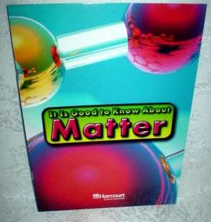 Harcourt 5th Grade 5 Science Reader It Is Good to Know About Matter