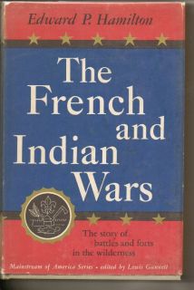 THE FRENCH AND INDIAN WARS BOOK BY EDWARD P HAMILTON WILDERNESS