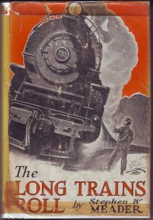 The Long Trains Roll by Stephen w Meader Illus by Edward Shenton 1944