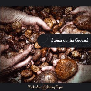 Vicki Swan Jonny Dyer Stones on The Ground CD