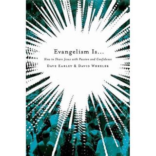 New Evangelism Is Earley Dave Wheeler David 0805449590