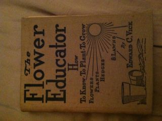   Educator How to Plant grow flowers plants Edward C Vick 1st edition