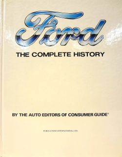 Ford The Complete History by Auto Editors of Consumer Guide Book Model
