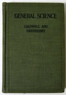 General Science by Caldwell Eikenberry Revised Edition Ginn Co C 1918