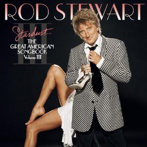 Rod Stewart The Great American Songbook Vol 3 CD