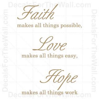 Faith Makes All Thing Possible Love Easy Work Hope God Wall Decal