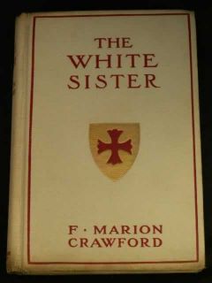 1909 Francis Marion Crawford The White Sister Nice w DJ Viola Allen