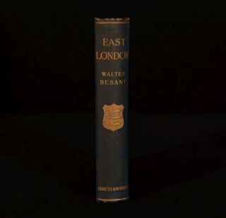 1903 East London by Walter Besant with An Etching and Fifty Four