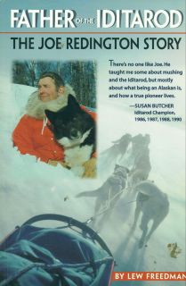  the Iditarod Dog Sled Race Alaska Joe Redington Story Freedman Musher