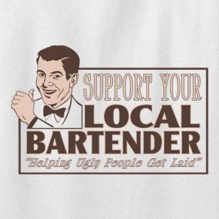 Support Your Local Bartender T Shirt Funny Offensive