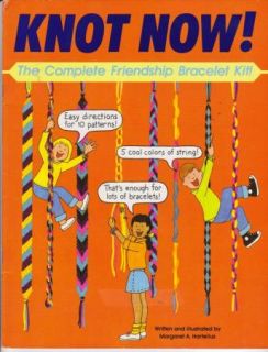 Knot Now Friendship Bracelets Craft Book Kids or Adults