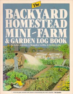 The Backyard Homestead Mini Farm and Garden Log Book