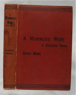 1887 Mummers Wife Moore Irish Realist Style Novel