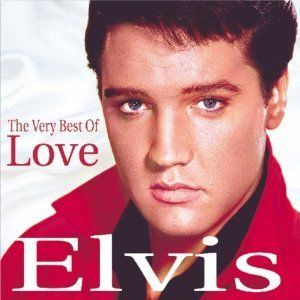 Very Best of Love by Presley Elvis