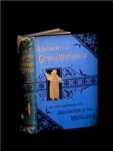 1882 Anecdotes of George Whitefield Methodist Christian Evangelist