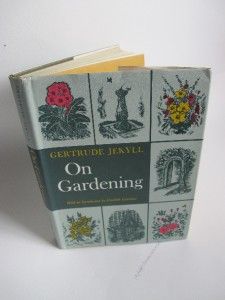 GERTRUDE JEKYLL On Gardening. Introduction by Elizabeth Lawrence