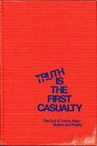 TRUTH FIRST CASUALTY Goulden 1969 GULF TONKIN HB 1ST