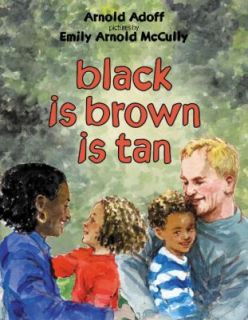 Black Is Brown Is Tan by Arnold Adoff 2004, Paperback, Reprint