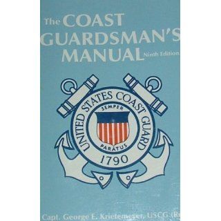 The Coast Guardsmans Manual 9th Edition by Krietemeyer, George E