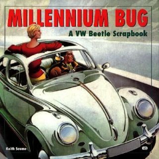 Millennium Bug A Pictorial Scrapbook of the Volkswagen Beetle by Keith