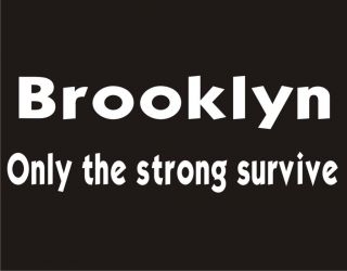 shirt brooklyn only the strong survive t s hirt