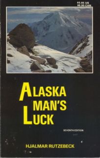 Alaska Mans Luck Hjalmar Rutzebeck 1920s Cabin Wild AK
