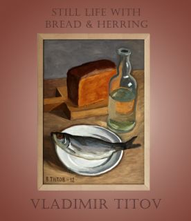  Life with Bread by Vladimir Titov/ 2012/ Oil Painting/ Signed/ Framed