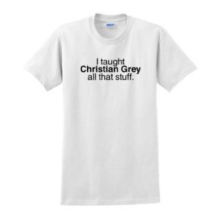  I Taught Christian Grey All That Stuff Short Sleeve T Shirt 50