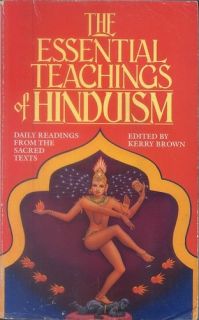 THE ESSENTIAL TEACHINGS OF HINDUISM (NEW AGE S.) KERRY BROWN (EDITOR