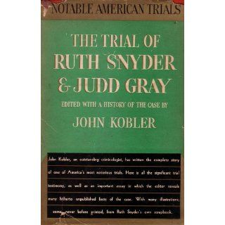 Notable American Trials   The Trial of Ruth Snyder and