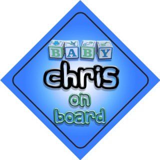 Baby Boy Chris on board novelty car sign gift / present