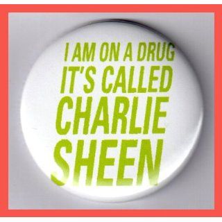Charlie Sheen I Am On A Drug White 2.25 Inch Button