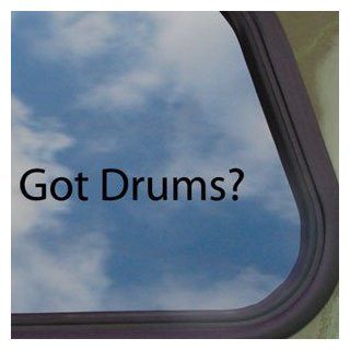 Got Drums? Black Decal Guitar Band Truck Window Sticker