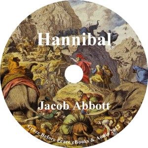 Hannibal by Jacob Abbott A Historical Audiobook on 5 Audio CDs