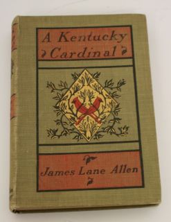 Vtg Hardcover A Kentucky Cardinal by James Lane Allen 1900