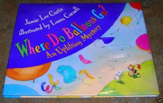 Where do Balloons Go Jamie Lee Curtis Childrens HB 006027980X